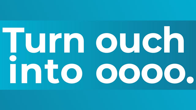 Turn ouch into oooo.